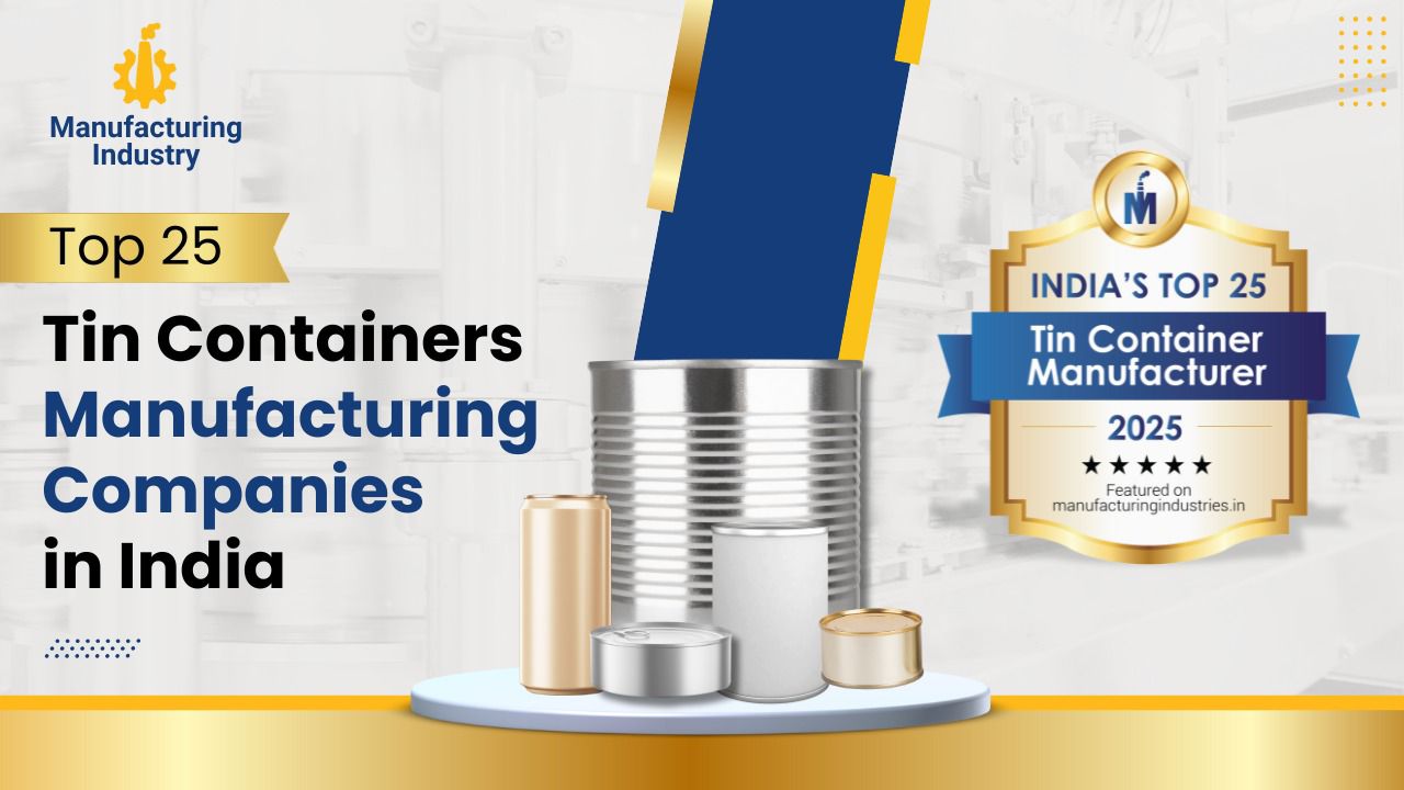 Top 25 Tin Can Manufacturing Companies in India